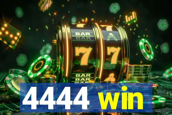 4444 win